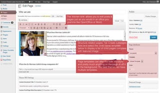 Structure related pages. Tip: Create subpages
here and select the ‘child lopop template
below to display a list of child pages complete
with featured image
Page templates can alter the look, structure
and pretty much anything on the page or off it
in the background. The best themes will have
multiple templates.
The ‘kitchen sink’ allows you to edit posts &
pages just as you would in an office pro-
gramme like OpenOffice or Word.
 