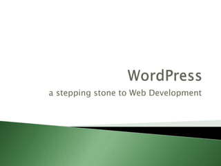 a stepping stone to Web Development
 