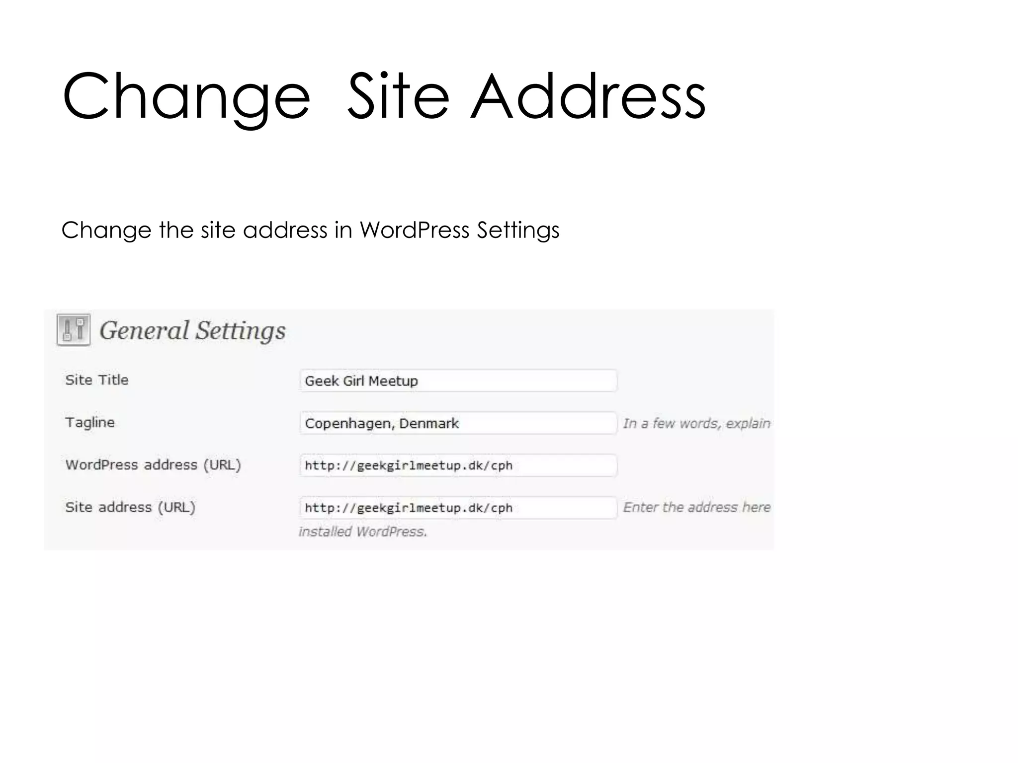 Change Site Address
Change the site address in WordPress Settings
 