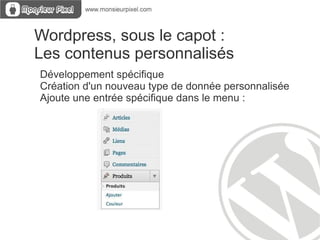 Wordpress, sous le capot : Les thèmes  - Ensemble de fichiers composant l'habillage graphique 3 approches : - installation et configuration d'un thème existant - modification d'un thème existant - développement d'un thème sur mesure Enjeux : - Design graphique, Image de l'entreprise - Adapté au volume et type de contenu - Ergonomie : facilité d'utilisation -  Référencement, interopérabilité, accessibilité 