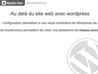 Limites de la solution Wordpress -  Pas de gestion avancée de la hiérarchie des utilisateurs (grandes organisations de rédacteurs webs) - Des extensions ecommerce moins performantes que d'autres solutions 