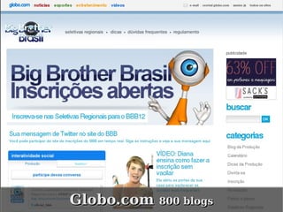 
    Globo.com 800 blogs
    Globo.com 800 blogs
              
 