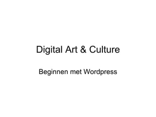 Digital Art & Culture Beginnen met Wordpress 