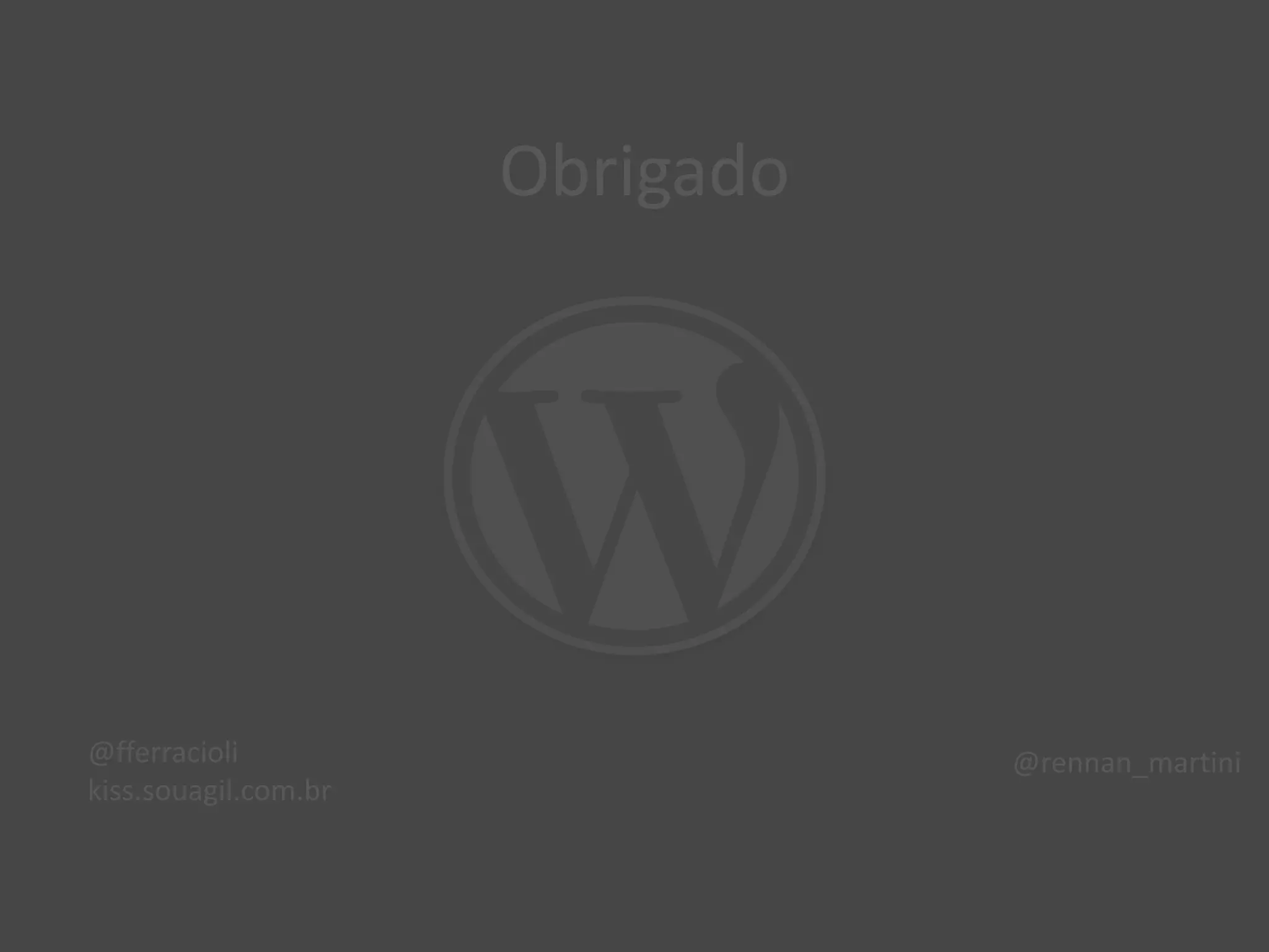 Obrigado
@fferracioli
kiss.souagil.com.br
@rennan_martini
 