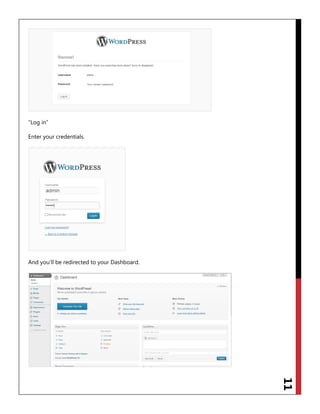11
“Log in”
Enter your credentials.
And you‟ll be redirected to your Dashboard.
 