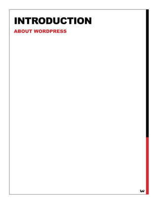 3
INTRODUCTION
ABOUT WORDPRESS
 
