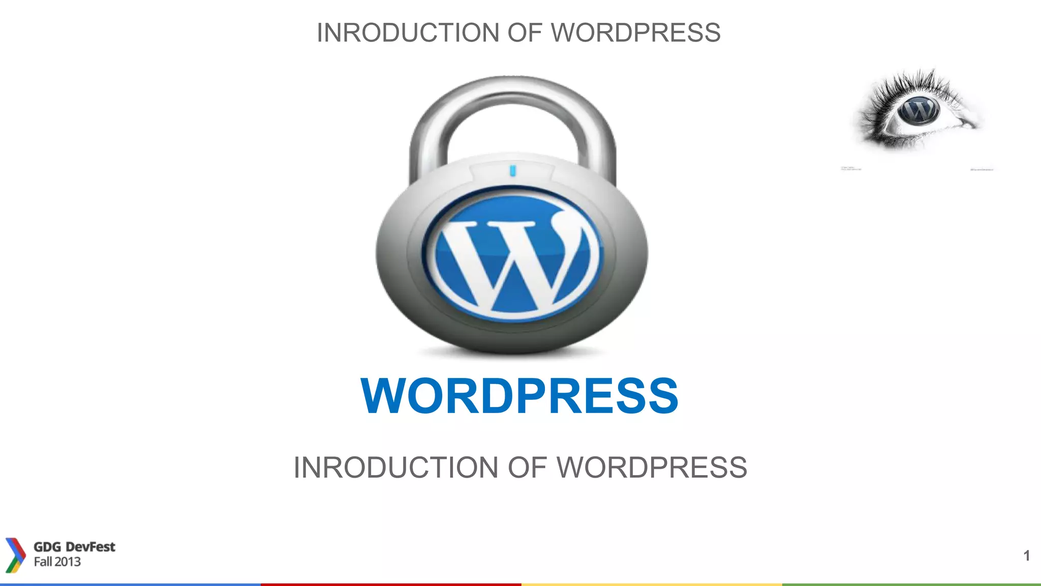INRODUCTION OF WORDPRESS
WORDPRESS
1
INRODUCTION OF WORDPRESS
 