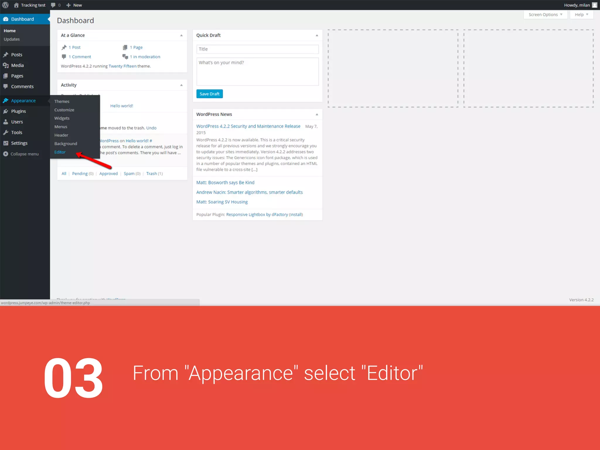 03From"Appearance"select"Editor"
 