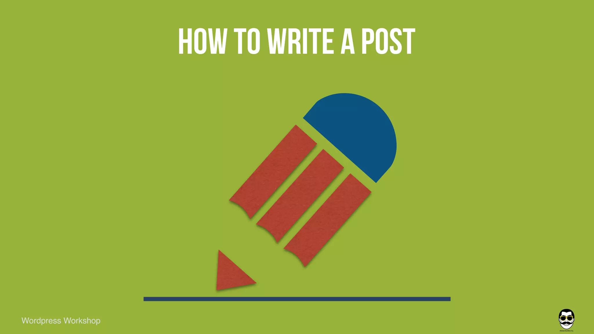 HOW to write a POST
Wordpress Workshop
 