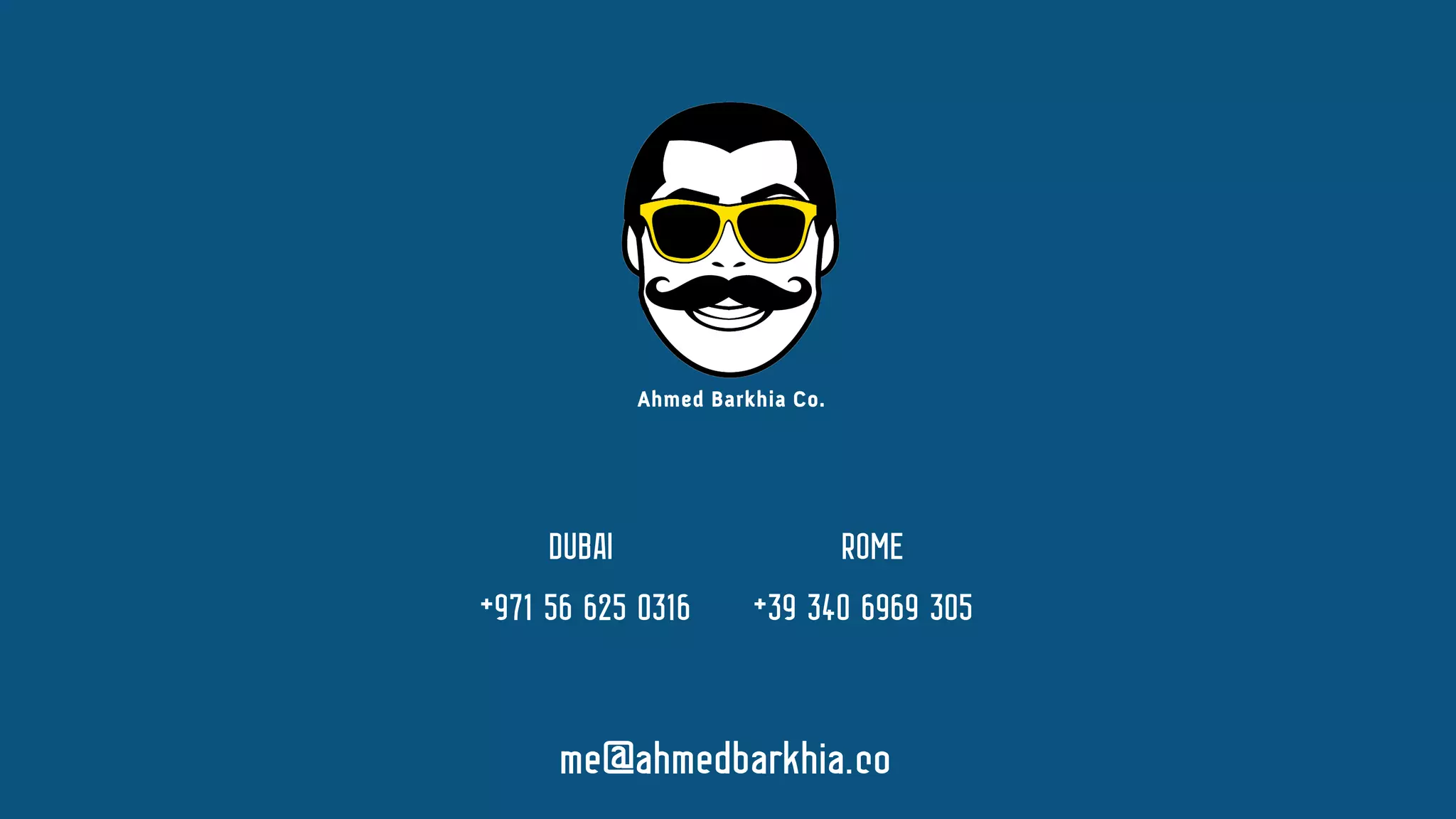 me@ahmedbarkhia.co
+971 56 625 0316 +39 340 6969 305
DUBAl ROME
 