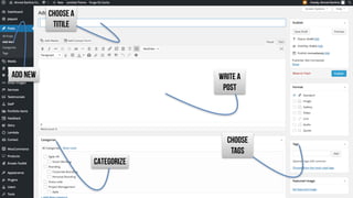 22
ADD NEW
CHOOSE
TAGS
CHOOSE A
TITILE
WRITE a
POST
CATEGORIZE
 