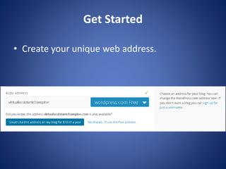 Get Started
? Create your unique web address.