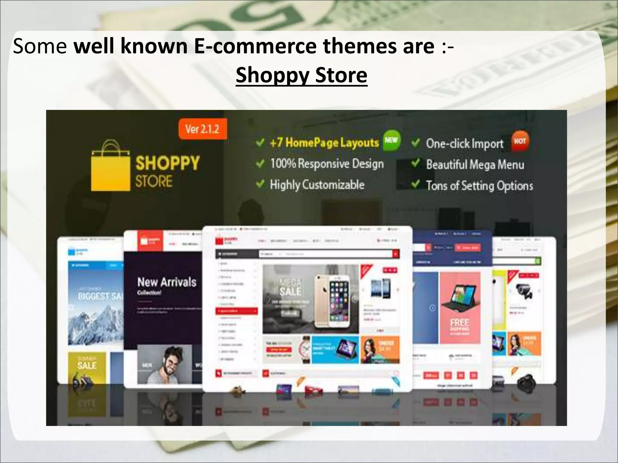 Some well known E-commerce themes are :-
Shoppy Store
.
 
