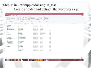 Step 1: in C:xampphtdocsarjun_test
Create a folder and extract the wordpress zip
 
