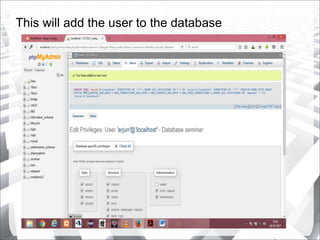 This will add the user to the database
 