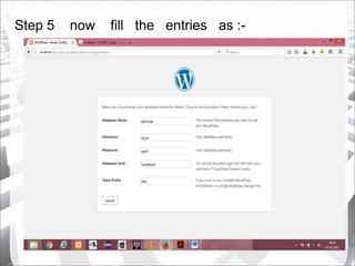 Step 5 now fill the entries as :-
 