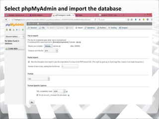 Select phpMyAdmin and import the database
 