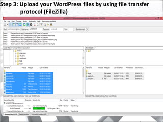 Step 3: Upload your WordPress files by using file transfer
protocol (FileZilla)
 