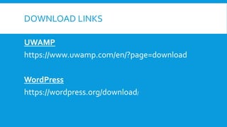 DOWNLOAD LINKS
UWAMP
https://www.uwamp.com/en/?page=download
WordPress
https://wordpress.org/download/