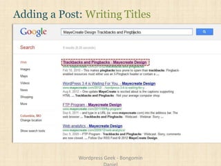 Adding a Post: Writing Titles
Wordpress Geek - Bongomin
 