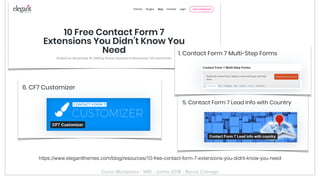 Curso Wordpress - WIS - Junho 2018 - Renzo Colnago
https://www.elegantthemes.com/blog/resources/10-free-contact-form-7-extensions-you-didnt-know-you-need
 