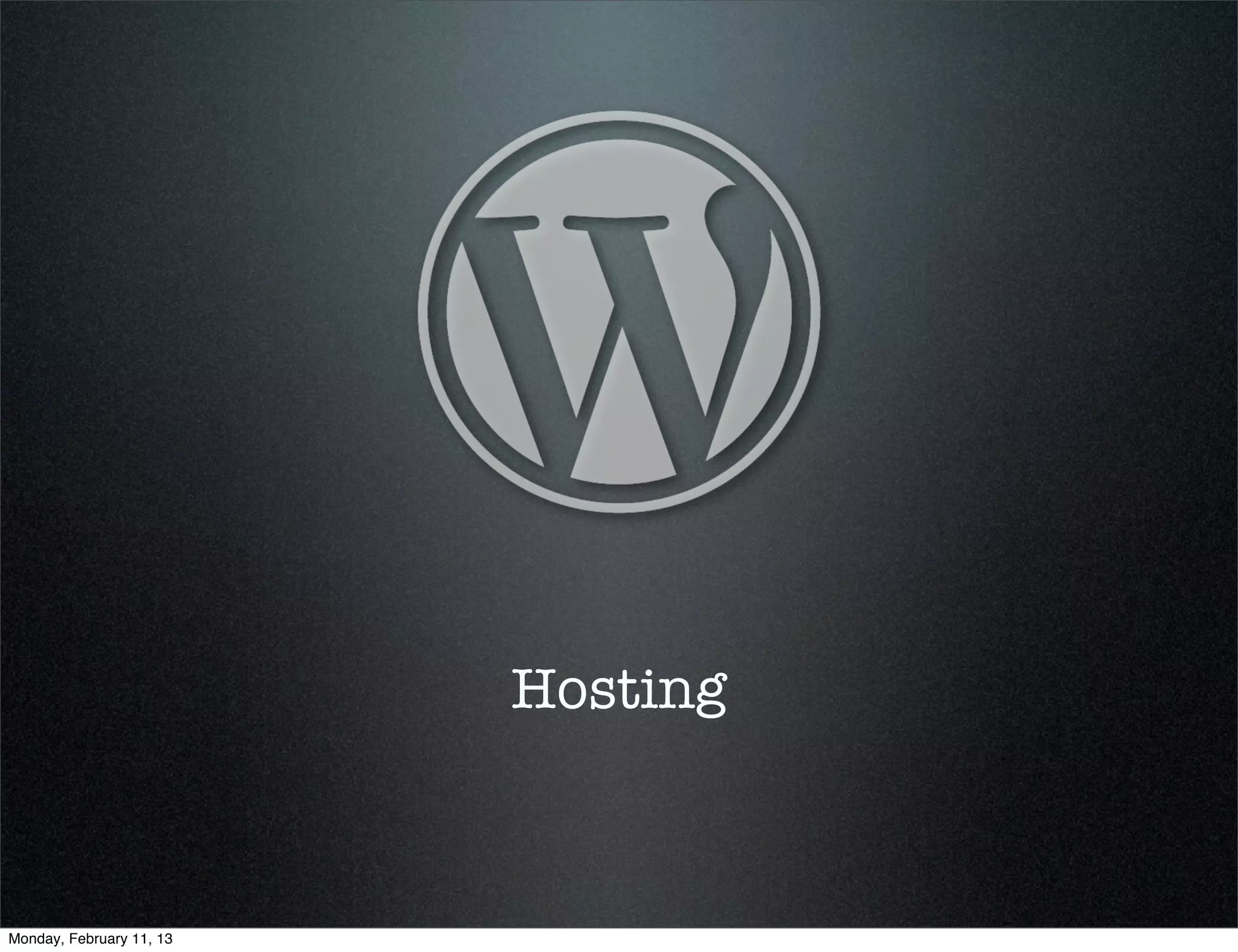 Hosting



Monday, February 11, 13
 