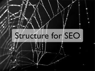 Structure for SEO
 