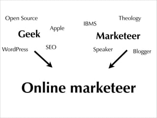 Open Source                        Theology
                        IBMS
                Apple
     Geek                  ...