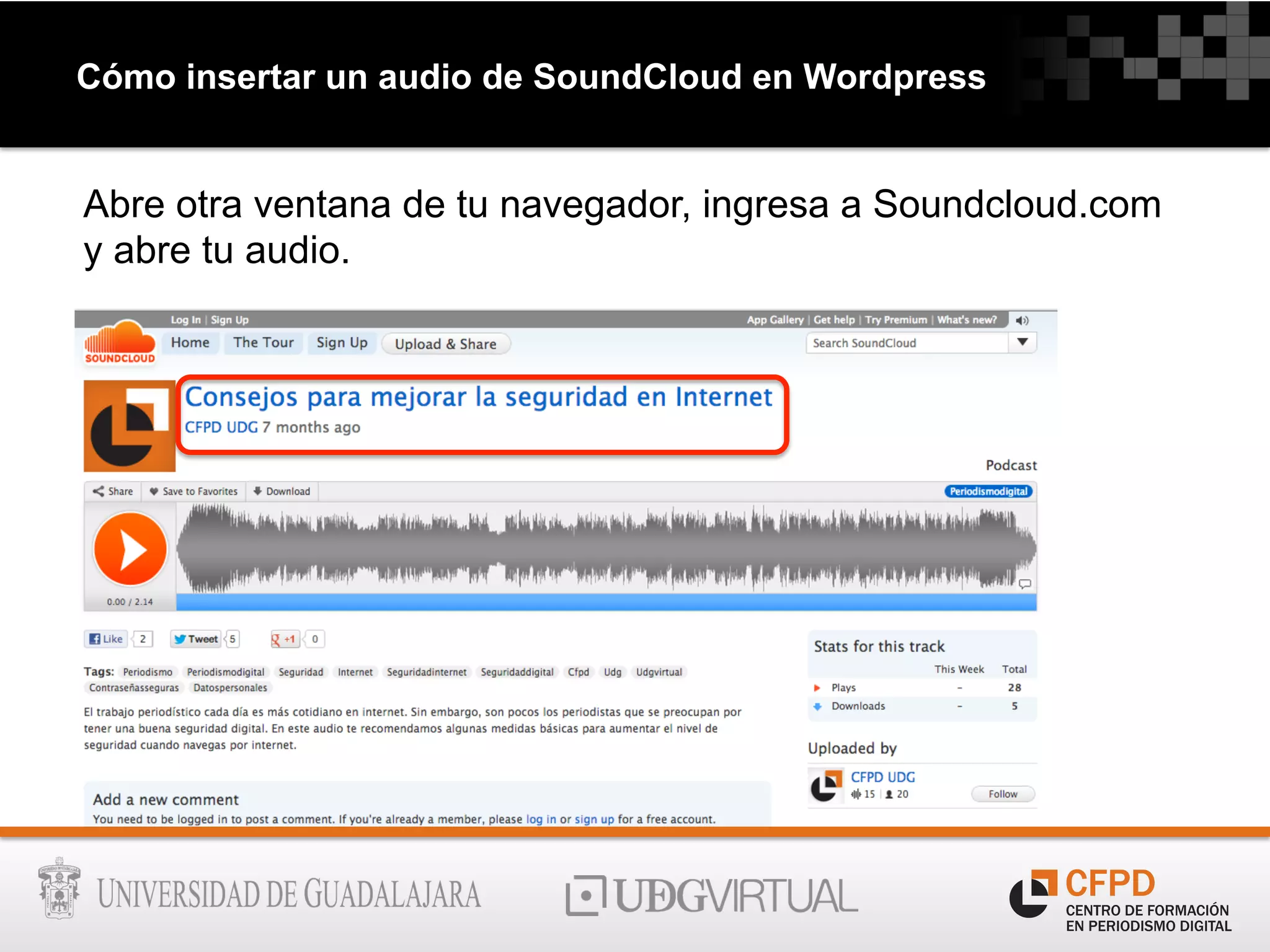 Cómo insertar un audio de SoundCloud en Wordpress
Abre otra ventana de tu navegador, ingresa a Soundcloud.com
y abre tu audio.