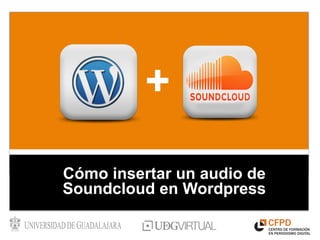 +
Cómo insertar un audio de
Soundcloud en Wordpress
 