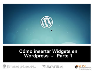 Cómo insertar Widgets en
  Wordpress - Parte 1
 