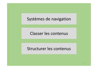 14
Systèmes de navigation
Classer les contenus
Structurer les contenus
 