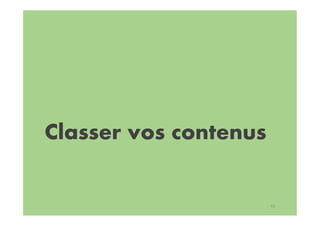 Classer vos contenus
45
 