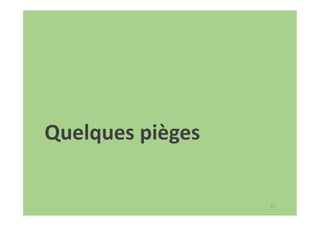Quelques pièges
65
 