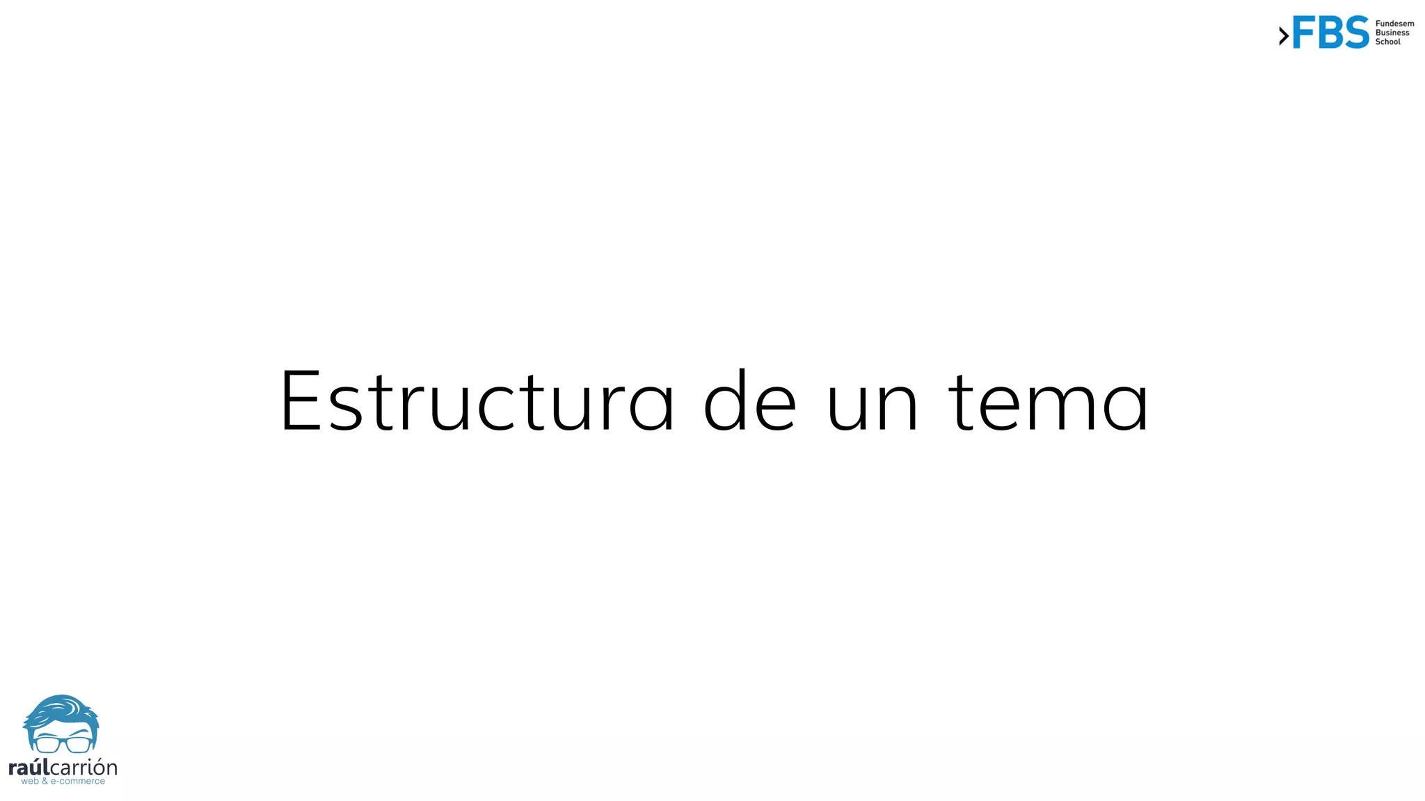 Estructura de un tema
 