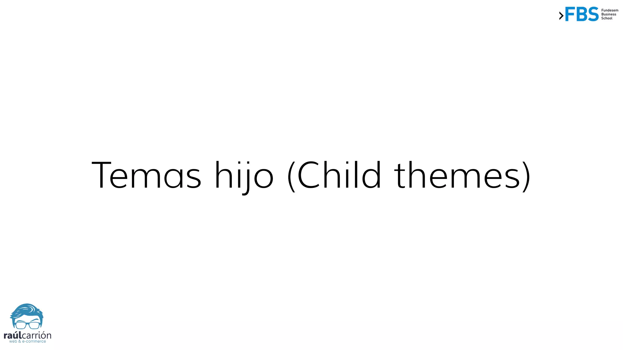 Temas hijo (Child themes)
 