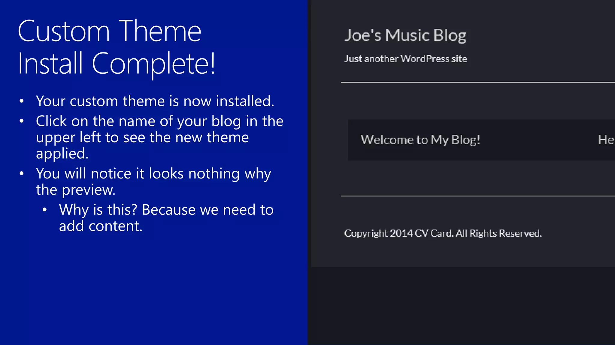 • Your custom theme is now installed.
 