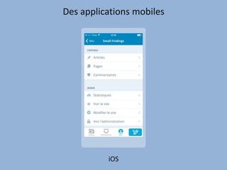 Des applications mobiles
iOS
 