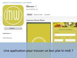 Une application pour trouver un bon plat le midi ?
 