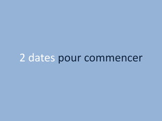 2 dates pour commencer
 