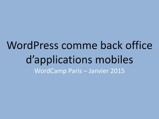 WordPress comme back office d'applications mobiles