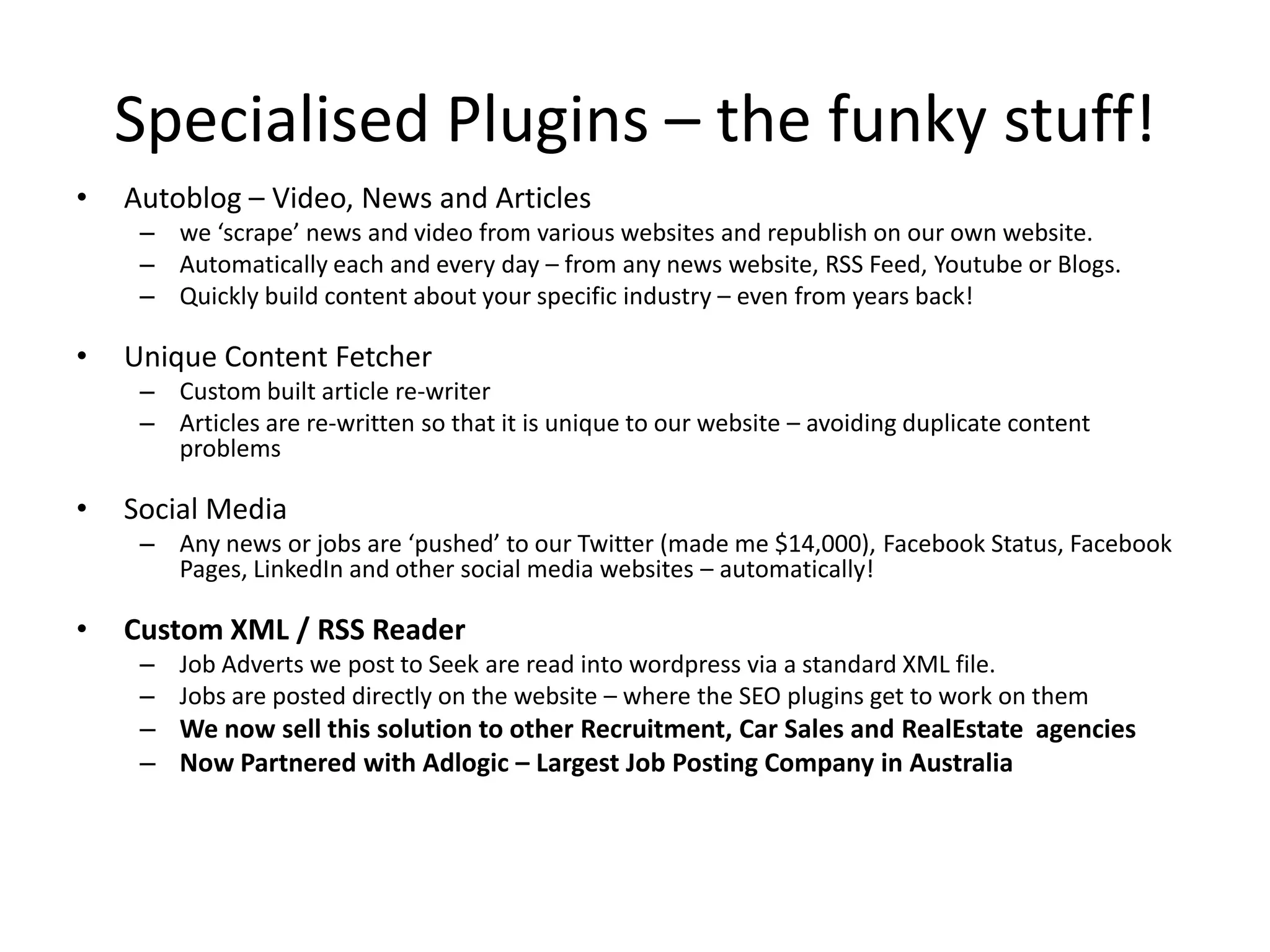 Can push updates from your website to over 150 social media sites – including Twitter, Facebook and LinkedIn