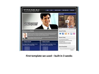 First template we used – built in 3 weeks