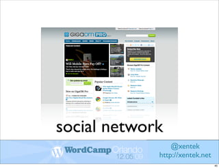 social network
                 @xentek
             http://xentek.net
                                 40
 