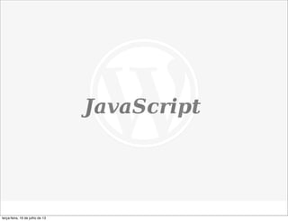 terça-feira, 16 de julho de 13
 