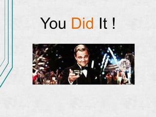 You Did It !
 