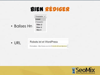 Bien rédiger
• Balises Hn

• URL

 