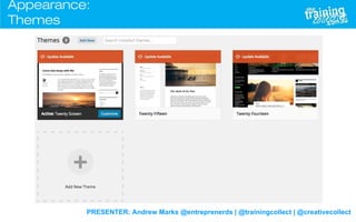 PRESENTER: Andrew Marks @entreprenerds | @trainingcollect | @creativecollect
Appearance:
Themes
 