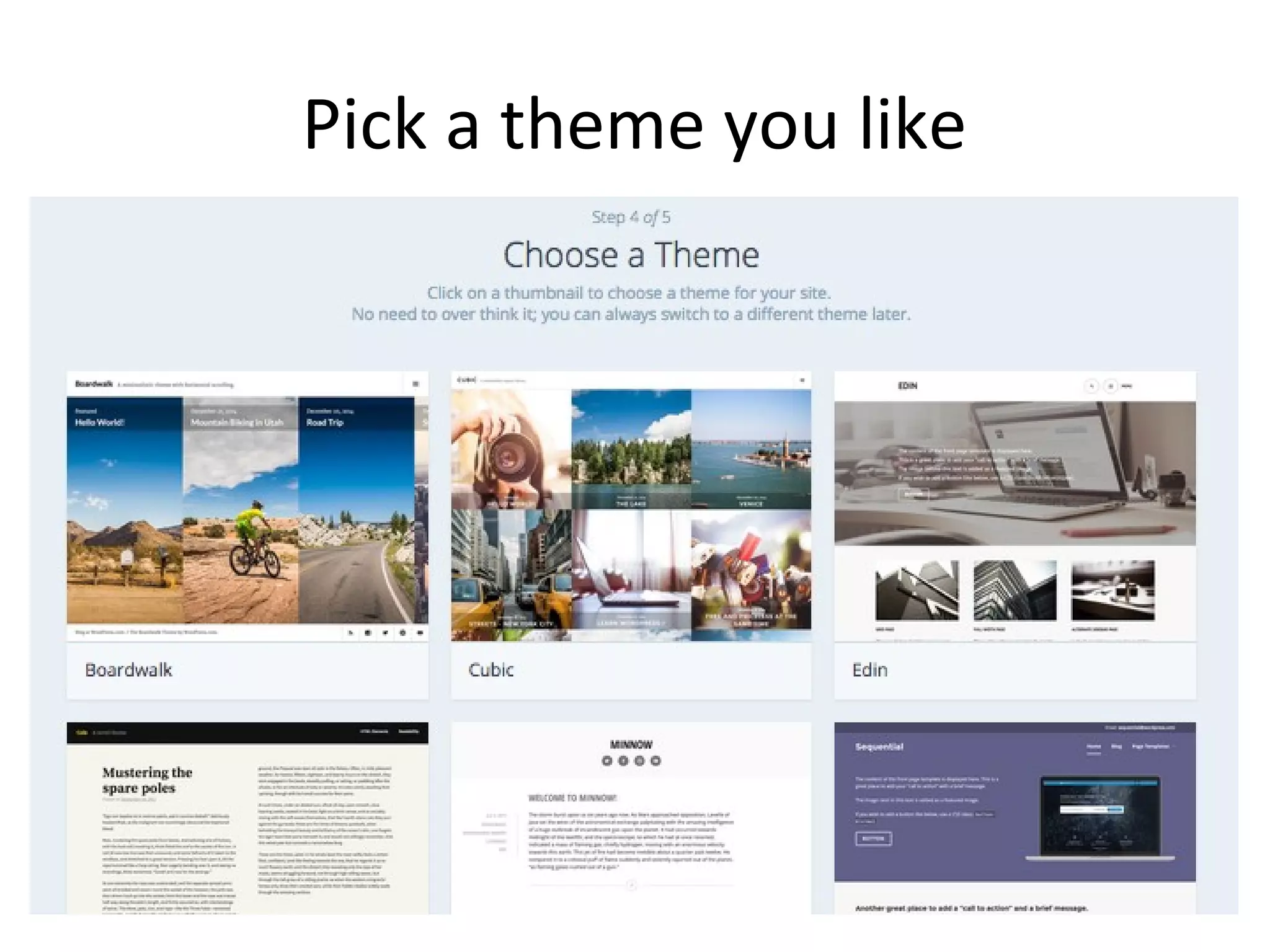 Pick a theme you like
 