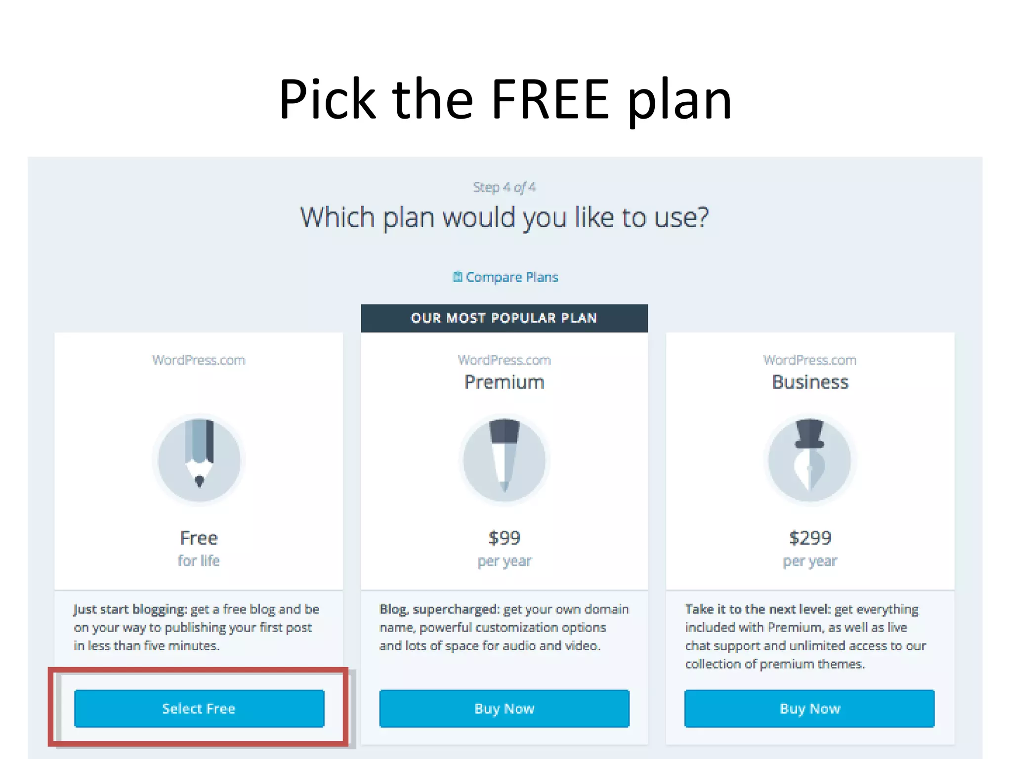 Pick the FREE plan
 